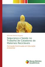 Segurança e Saúde no Trabalho de Catadores de Materiais Recicláveis