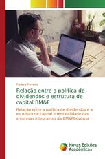 Relação entre a política de dividendos e estrutura de capital BM&F