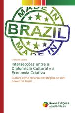 Intersecções entre a Diplomacia Cultural e a Economia Criativa