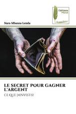 LE SECRET POUR GAGNER L'ARGENT