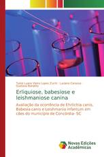 Erliquiose, babesiose e leishmaniose canina