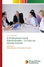 O Profissional como Administrador - O Caso da Gestão Escolar