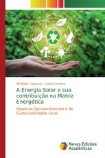 A Energia Solar e sua contribuição na Matriz Energética