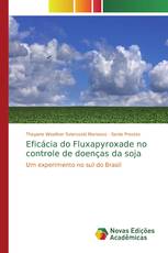 Eficácia do Fluxapyroxade no controle de doenças da soja