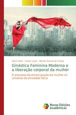 Ginástica Feminina Moderna e a liberação corporal da mulher