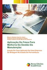 Aplicação Do Fmea Para Melhoria Da Gestão Da Manutenção: