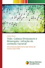 Titãs: Cabeça Dinossauro e Nheengatu: refração do contexto nacional