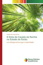 A festa da Caçada da Rainha no Estado de Goiás: