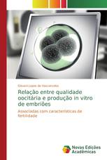 Relação entre qualidade oocitária e produção in vitro de embriões