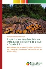 Impactos socioambientais na introdução do cultivo do pinus - Canela RS