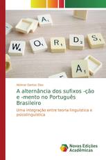 A alternância dos sufixos -ção e -mento no Português Brasileiro