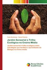 Jardim Sensorial e Trilha Ecológica no Ensino Médio