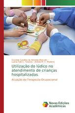 Utilização do lúdico no atendimento de crianças hospitalizadas