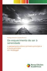 Do esquecimento do ser à serenidade