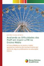 Avaliando as Dificuldades dos Profº em Inserir a FM no Ensino Médio