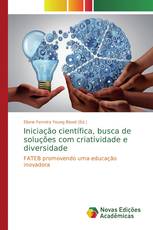 Iniciação científica, busca de soluções com criatividade e diversidade