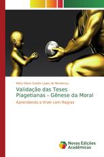 Validação das Teses Piagetianas - Gênese da Moral