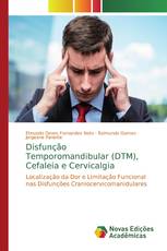 Disfunção Temporomandibular (DTM), Cefaleia e Cervicalgia