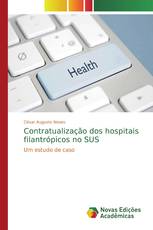 Contratualização dos hospitais filantrópicos no SUS
