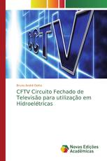 CFTV Circuito Fechado de Televisão para utilização em Hidroelétricas