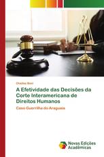 A Efetividade das Decisões da Corte Interamericana de Direitos Humanos