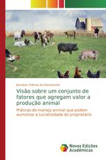 Visão sobre um conjunto de fatores que agregam valor a produção animal