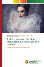 A alta costura no Brasil: A modelagem na confecção sob medida