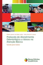 Protocolo de Atendimento Odontológico a Idosos na Atenção Básica