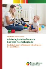 A Interação Mãe-Bebé na Extrema Prematuridade