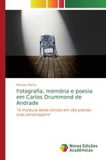 Fotografia, memória e poesia em Carlos Drummond de Andrade