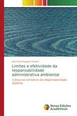 Limites e efetividade da responsabilidade administrativa ambiental