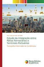 Estudo da Integração entre Pátios Ferroviários e Terminais Portuários