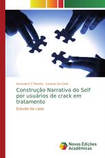 Construção Narrativa do Self por usuários de crack em tratamento