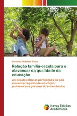 Relação família-escola para o alavancar da qualidade da educação