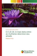 Ct 5,9-16: A mais bela entre as mulheres descreve seu amado