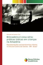 Brincadeira é coisa séria: práticas lúdicas em crianças na Amazônia