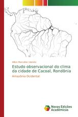 Estudo observacional do clima da cidade de Cacoal, Rondônia