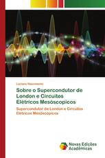 Sobre o Supercondutor de London e Circuitos Elétricos Mesóscopicos