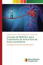 Cirurgia de BENTALL para Tratamento de Aneurisma de Aorta ascendente