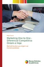 Marketing One to One - Diferencial Competitivo Ontem e Hoje