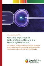 Falha de Implantação Embrionária, o Desafio da Reprodução Humana
