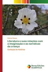 Literatura e suas relações com a imaginação e as narrativas da criança