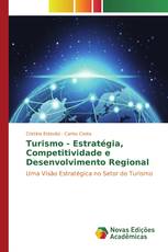 Turismo - Estratégia, Competitividade e Desenvolvimento Regional