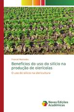 Benefícios do uso do silício na produção de olerícolas