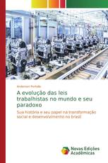 A evolução das leis trabalhistas no mundo e seu paradoxo