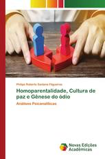 Homoparentalidade, Cultura de paz e Gênese do ódio