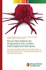 Novos Marcadores do Prognóstico das Lesões Odontogênicas Benignas