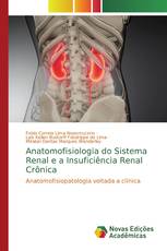 Anatomofisiologia do Sistema Renal e a Insuficiência Renal Crônica
