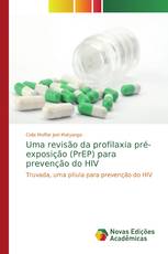 Uma revisão da profilaxia pré-exposição (PrEP) para prevenção do HIV