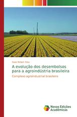 A evolução dos desembolsos para a agroindústria brasileira